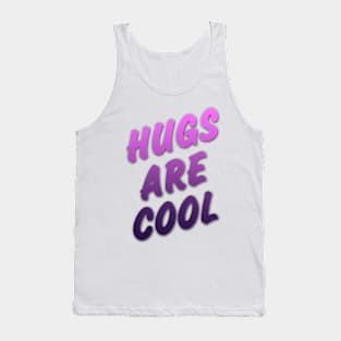 Hugs Are Cool Tank Top